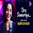 Ore Sawariya - Unplugged