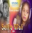 Selfie Wali 1Number (Bablu Sagar & Manvi)